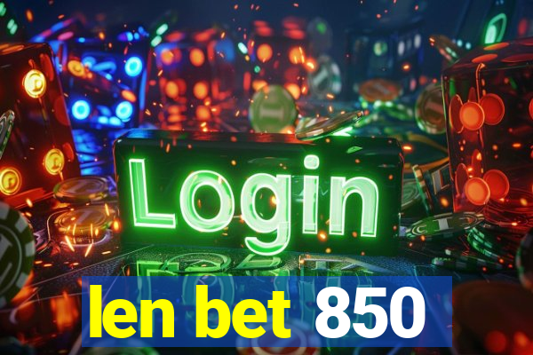 len bet 850